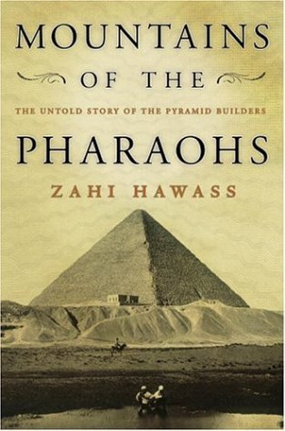 Mountains of the Pharaohs: The Untold Story of the Pyramid Builders (Hardcover)