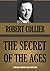 THE SECRET OF THE AGES (Annotated) by Robert Collier