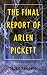 The Final Report of Arlen Pickett