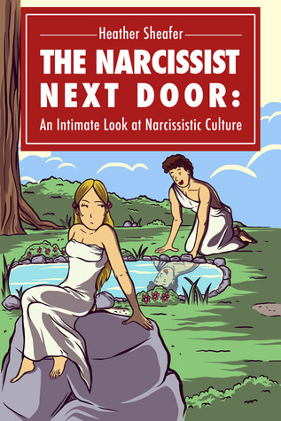 The Narcissist Next Door: An Intimate Look at Narcissistic Culture