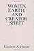 Women, Earth, and Creator Spirit by Elizabeth A. Johnson