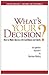 What's Your Decision?: How ...