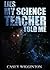 Lies My Science Teacher Tol...