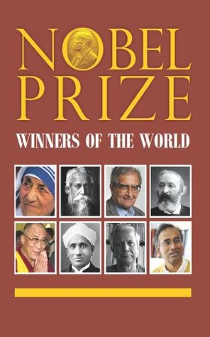 Nobel Prize Winners of the World (Kindle Edition)