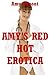 Amy's Red Hot Erotica: Ten Hardcore Sex Erotica Stories