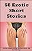 68 Erotic Short Stories