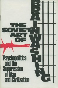 The Soviet Art of Brain-Washing: Communist Psychopolitics and the Slaughter of Western Culture (Paperback)