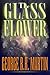The Glass Flower
