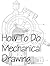 How To Do Mechanical Drawin...