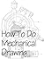 How To Do Mechanical Drawing & Drafting by Mike Weston