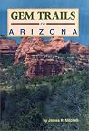 Gem Trails of Arizona Gem Trails of Arizona