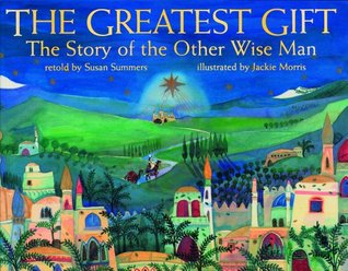 The Greatest Gift: The Story of the Other Wise Man (Hardcover)