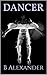 Dancer: A Gay Erotic Short Story