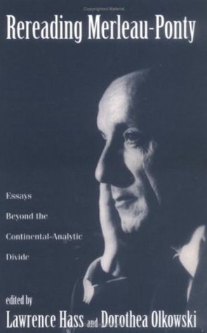 Rereading Merleau-Ponty: Essays Beyond the Continental-Analytic Divide (Hardcover)