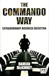 The Commando Way: Extraordinary Business Execution