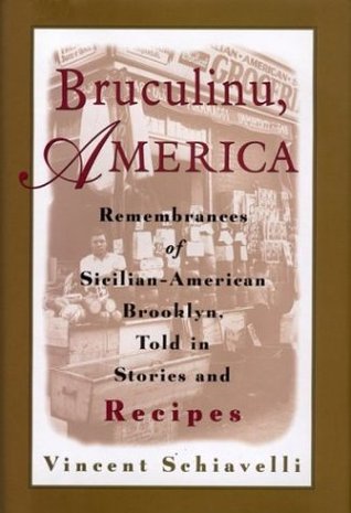 Bruculinu, America: Remembrances of Sicilian-American Brooklyn, Told in Stories and Recipes (Hardcover)