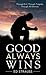 Good Always Wins by Ed Strauss Good Always Wins by Ed Strauss