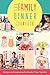 The Family Dinner Cookbook: Recipes and Inspiration for Quality Time Together