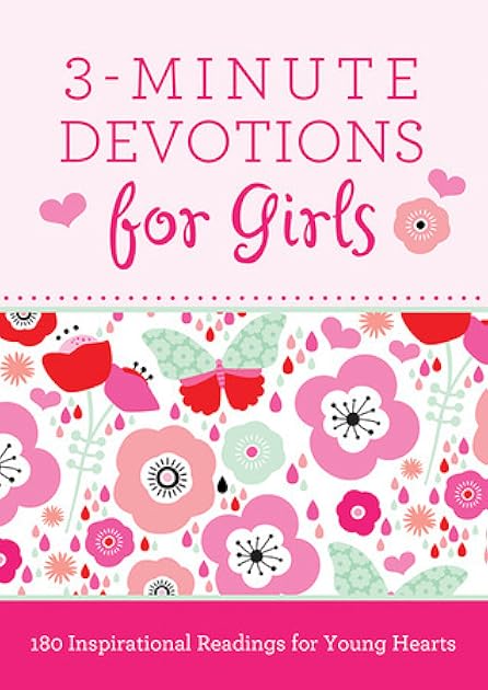 3-Minute Devotions for Girls: 180 Inspirational Readings for Young Hearts