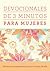Devocionales de 3 minutos para mujeres / 3 Minute Devotions f... by Inc. Barbour Publishing