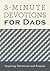 3-Minute Devotions for Dads: Inspiring Devotions and Prayers