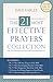 The 21 Most Effective Prayers Collection: Featuring The 21 Most Effective Prayers of the Bible, The 21 Most Encouraging Promises of the Bible, The 21 ... and The 21 Most Amazing Truths about Heaven