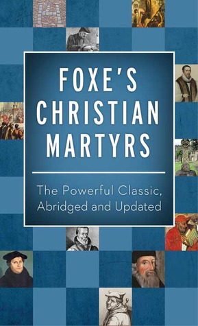 Foxe's Christian Martyrs: The Powerful Classic, Abridged and Updated (Inspirational Book Bargains)