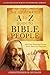 The Illustrated A to Z Guide to Bible People: 180 Easy-Reading Entries, from Aaron to Zipporah (Illustrated Bible Handbook Series)