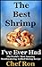 The Best Shrimp I've Ever Had: The World's Most Amazing Mouthwatering Grilled Shrimp Recipe (Cooking With Chef Ron Book 1)