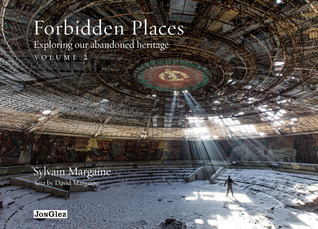 Forbidden Places: Exploring Our Abandoned Heritage, Volume 2