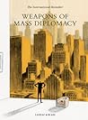 Weapons of Mass Diplomacy by Abel Lanzac