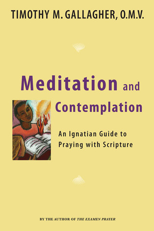 Meditation and Contemplation: An Ignatian Guide to Praying with Scripture (Crossroad Book)