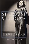 Stardust and Shadows: Canadians in Early Hollywood