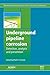 Underground Pipeline Corrosion (Series in Metals and Surface Engineering)