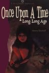 Once Upon a Time Long, Long Ago