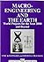 Macro-Engineering and the Earth: World Projects for Year 2000 and Beyond (Woodhead Publishing Series in Civil and Structural Engineering)