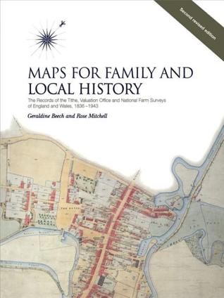 Maps for Family and Local History (2nd Edition): Records of the Tithe, Valuation Office and National Farm Surveys of England and Wales, 1836-1943