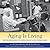 Aging Is Living: Myth-Breaking Stories from Long-Term Care