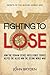 Fighting to Lose: How the German Secret Intelligence Service Helped the Allies Win the Second World War (Secrets of the Second World War, 1)