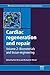 Cardiac Regeneration and Repair: Biomaterials and Tissue Engineering (Woodhead Publishing Series in Biomaterials)