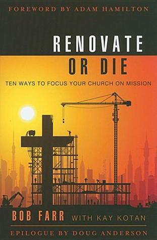 Renovate or Die: 10 Ways to Focus Your Church on Mission (Paperback)