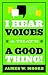 I Hear Voices, and That's a Good Thing! by James W. Moore