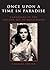 Once Upon a Time in Paradis...