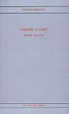 Taking a Grip (Modern Canadian Poetry) Taking a Grip (Modern Canadian Poetry)