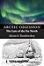 Arctic Obsession: The Lure of the Far North