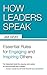 How Leaders Speak: Essential Rules for Engaging and Inspiring Others