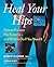 Heal Your Hips by Robert Klapper