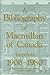 A Bibliography of Macmillan of Canada Imprints 1906-1980 by Bruce Whiteman
