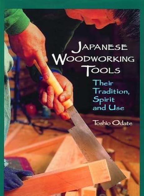Japanese Woodworking Tools: Their Tradition, Spirit and Use