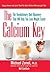 The Calcium Key: The Revolu...